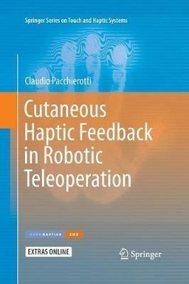 Cutaneous Haptic Feedback in Robotic Teleoperation - Claudio Pacchierotti - cover