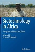 Biotechnology in Africa: Emergence, Initiatives and Future