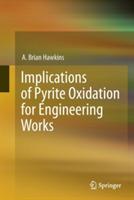 Implications of Pyrite Oxidation for Engineering Works - A. Brian Hawkins - cover
