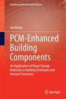 PCM-Enhanced Building Components: An Application of Phase Change Materials in Building Envelopes and Internal Structures - Jan Kosny - cover