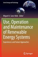 Use, Operation and Maintenance of Renewable Energy Systems: Experiences and Future Approaches - cover