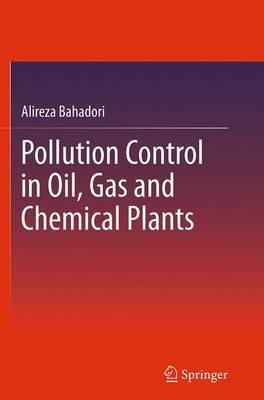 Pollution Control in Oil, Gas and Chemical Plants - Alireza Bahadori - cover