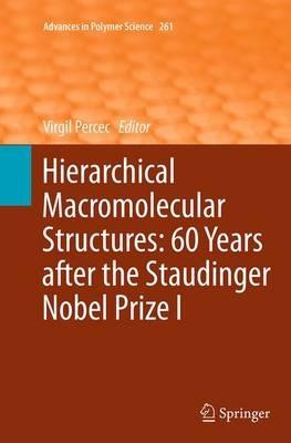 Hierarchical Macromolecular Structures: 60 Years after the Staudinger Nobel Prize I - cover