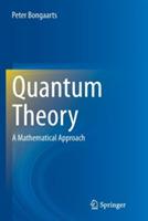 Quantum Theory: A Mathematical Approach - Peter Bongaarts - cover