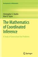 The Mathematics of Coordinated Inference: A Study of Generalized Hat Problems - Christopher S. Hardin,Alan D. Taylor - cover