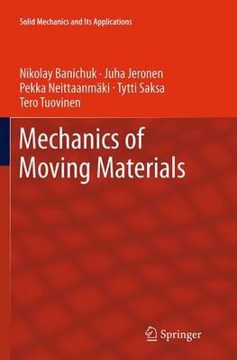 Mechanics of Moving Materials - Nikolay Banichuk,Juha Jeronen,Pekka Neittaanmäki - cover