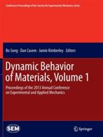 Dynamic Behavior of Materials, Volume 1: Proceedings of the 2013 Annual Conference on Experimental and Applied Mechanics - cover