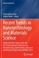 Recent Trends in Nanotechnology and Materials Science: Selected Review Papers from the 2013 International Conference on Manufacturing,  Optimization, Industrial and Material Engineering (MOIME 2013) - cover