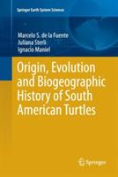 Origin, Evolution and Biogeographic History of South American Turtles - Marcelo S. de la Fuente,Juliana Sterli,Ignacio Maniel - cover