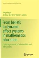 From beliefs to dynamic affect systems in mathematics education: Exploring a mosaic of relationships and interactions - cover