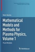 Mathematical Models and Methods for Plasma Physics, Volume 1: Fluid Models - Rémi Sentis - cover