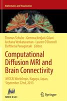Computational Diffusion MRI and Brain Connectivity: MICCAI Workshops, Nagoya, Japan, September 22nd, 2013 - cover