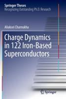 Charge Dynamics in 122 Iron-Based Superconductors - Aliaksei Charnukha - cover