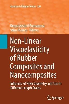 Non-Linear Viscoelasticity of Rubber Composites and Nanocomposites: Influence of Filler Geometry and Size in Different Length Scales - cover