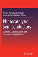 Photocatalytic Semiconductors: Synthesis, Characterization, and Environmental Applications - cover