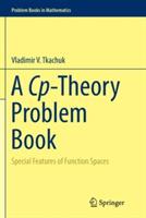 A Cp-Theory Problem Book: Special Features of Function Spaces - Vladimir V. Tkachuk - cover