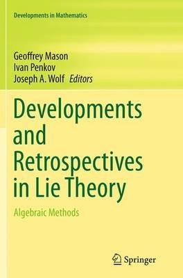 Developments and Retrospectives in Lie Theory: Algebraic Methods - cover