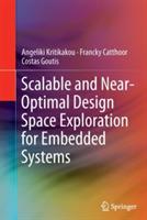 Scalable and Near-Optimal Design Space Exploration for Embedded Systems - Angeliki Kritikakou,Francky Catthoor,Costas Goutis - cover