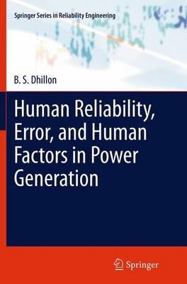Human Reliability, Error, and Human Factors in Power Generation - B. S. Dhillon - cover