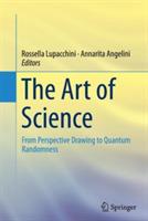 The Art of Science: From Perspective Drawing to Quantum Randomness - cover