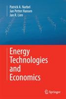 Energy Technologies and Economics - Patrick A. Narbel,Jan Petter Hansen,Jan R. Lien - cover