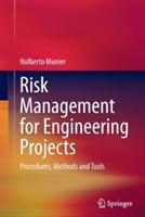 Risk Management for Engineering Projects: Procedures, Methods and Tools - Nolberto Munier - cover