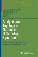 Analysis and Topology in Nonlinear Differential Equations: A Tribute to Bernhard Ruf on the Occasion of his 60th Birthday - cover