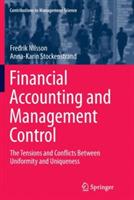 Financial Accounting and Management Control: The Tensions and Conflicts Between Uniformity and Uniqueness - Fredrik Nilsson,Anna-Karin Stockenstrand - cover