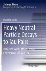 Heavy Neutral Particle Decays to Tau Pairs: Detected with CMS in Proton Collisions at \sqrt{s}  = 7TeV