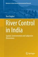River Control in India: Spatial, Governmental and Subjective Dimensions - Ravi Baghel - cover