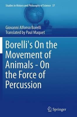 Borelli's On the Movement of Animals - On the Force of Percussion - Giovanni Alfonso Borelli - cover