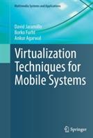 Virtualization Techniques for Mobile Systems - David Jaramillo,Borko Furht,Ankur Agarwal - cover