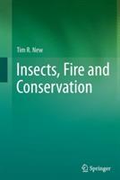 Insects, Fire and Conservation - Tim R. New - cover