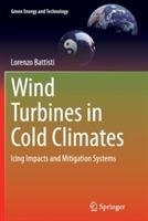 Wind Turbines in Cold Climates: Icing Impacts and Mitigation Systems - Lorenzo Battisti - cover