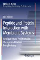 Peptide and Protein Interaction with Membrane Systems: Applications to Antimicrobial Therapy and Protein Drug Delivery - Sara Bobone - cover
