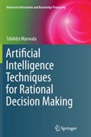 Artificial Intelligence Techniques for Rational Decision Making - Tshilidzi Marwala - cover