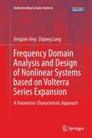Frequency Domain Analysis and Design of Nonlinear Systems based on Volterra Series Expansion: A Parametric Characteristic Approach