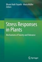 Stress Responses in Plants: Mechanisms of Toxicity and Tolerance - cover