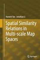 Spatial Similarity Relations in Multi-scale Map Spaces - Haowen Yan,Jonathan Li - cover