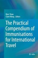 The Practical Compendium of Immunisations for International Travel - cover