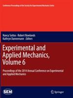 Experimental and Applied Mechanics, Volume 6: Proceedings of the 2014 Annual Conference on Experimental and Applied Mechanics - cover