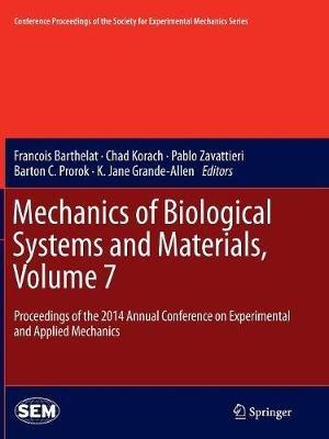 Mechanics of Biological Systems and Materials, Volume 7: Proceedings of the 2014 Annual Conference on Experimental and Applied Mechanics - cover