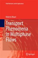 Transport Phenomena in Multiphase Flows - Roberto Mauri - cover