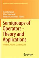 Semigroups of Operators -Theory and Applications: Bedlewo, Poland, October 2013