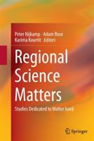 Regional Science Matters: Studies Dedicated to Walter Isard - cover