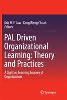 PAL Driven Organizational Learning: Theory and Practices: A Light on Learning Journey of Organizations - cover