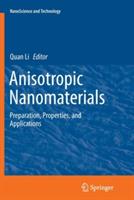 Anisotropic Nanomaterials: Preparation, Properties, and Applications