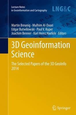 3D Geoinformation Science: The Selected Papers of the 3D GeoInfo 2014 - cover