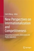 New Perspectives on Internationalization and Competitiveness: Integrating Economics, Innovation and Higher Education - cover