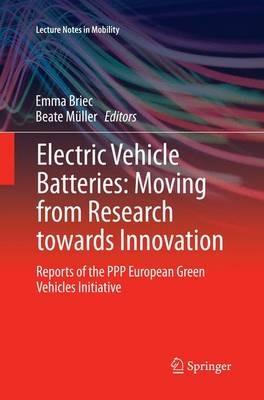 Electric Vehicle Batteries: Moving from Research towards Innovation: Reports of the PPP European Green Vehicles Initiative - cover